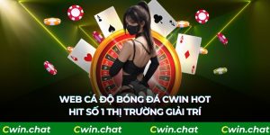 Giới thiệu về web cá độ bóng đá Cwin hot hit