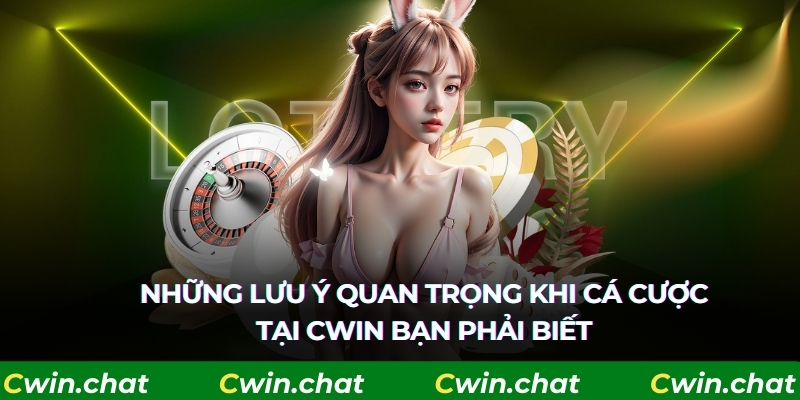 Lưu ý điều khoản và điều kiện Cwin