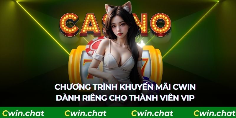 Chương trình khuyến mãi cwin dành riêng cho thành viên VIP