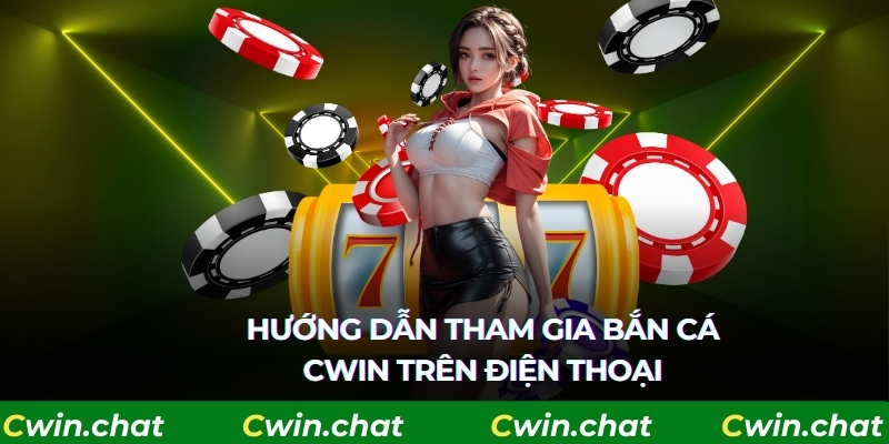 Cách download bắn cá Cwin về điện thoại