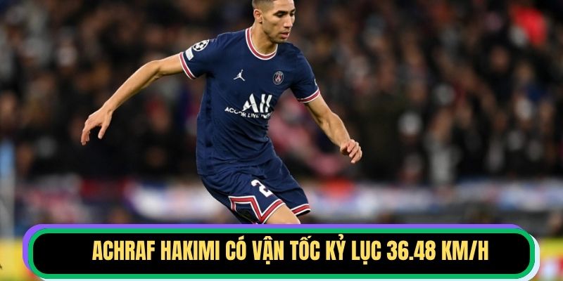 Achraf Hakimi có vận tốc kỷ lục 36.48 km/h