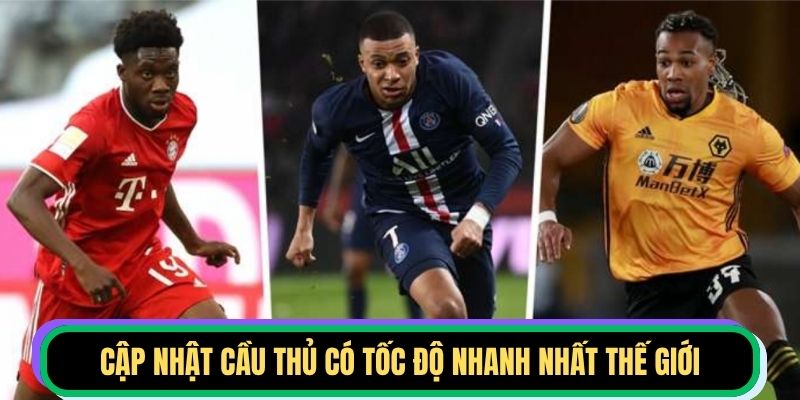 Cập nhật cầu thủ có tốc độ nhanh nhất thế giới