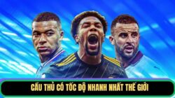 4 Cầu Thủ Có Tốc Độ Nhanh Nhất Thế Giới Hiện Nay Là Ai?