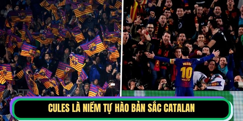 Cules là niềm tự hào bản sắc Catalan