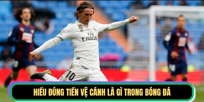 Hiểu đúng tiền vệ cánh là gì trong bóng đá