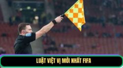 Luật Việt Vị Mới Nhất FIFA – Những Thay Đổi Fan Cần Biết