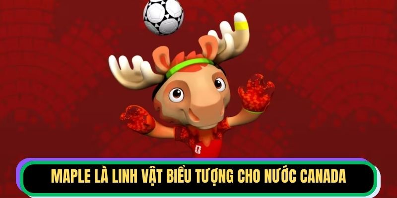 Maple là linh vật biểu tượng cho nước Canada