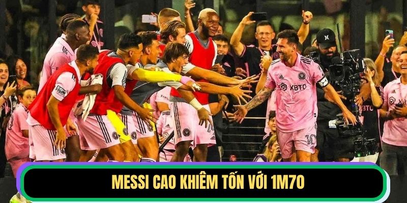 Messi cao khiêm tốn với 1m70