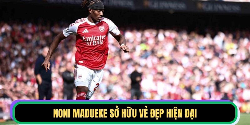 Noni Madueke sở hữu vẻ đẹp hiện đại