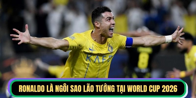 Ronaldo là ngôi sao lão tướng tại World Cup 2026