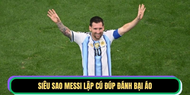 Siêu sao Messi lập cú đúp đánh bại Áo