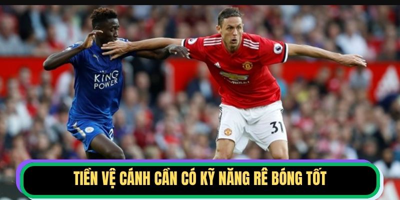 Tiền vệ cánh cần có kỹ năng rê bóng tốt