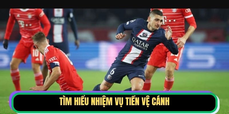 Tìm hiểu nhiệm vụ tiền vệ cánh